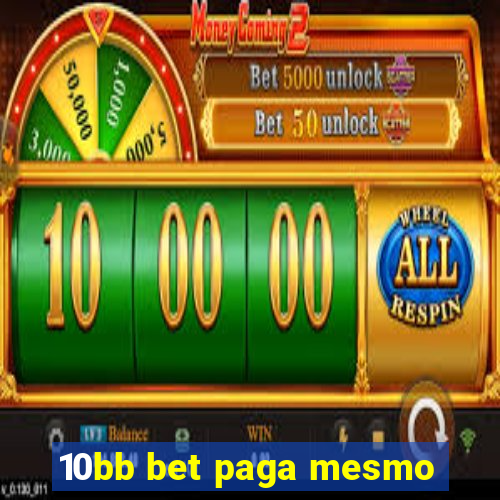 10bb bet paga mesmo